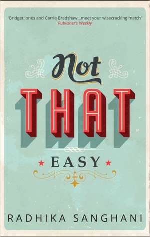 Not That Easy de Radhika Sanghani