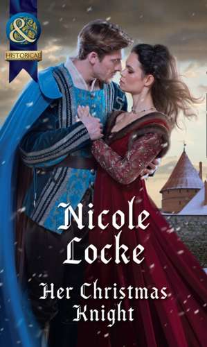 Her Christmas Knight de Nicole Locke