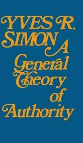 General Theory of Authority, A de Yves R. Simon