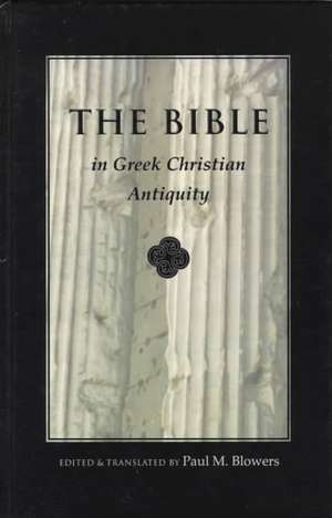 Bible In Greek Christian Antiquity de Paul M. Blowers