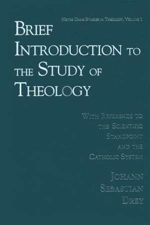 Brief Introduction to the Study of Theology de Johann Sebastian Drey