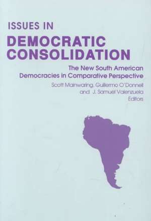 Issues in Democratic Consolidation – The New South American Democracies in Comparative Perspective de Scott Mainwaring