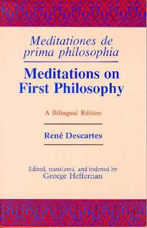 Meditations on First Philosophy/ Meditationes de – A Bilingual Edition de René Descartes