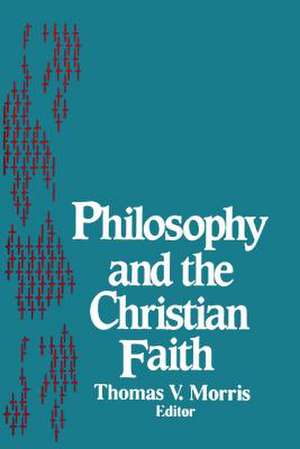 Philosophy and the Christian Faith de Thomas V. Morris