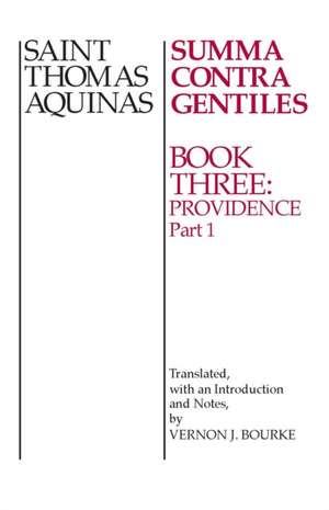 Summa Contra Gentiles – Book 3: Providence, Part I de St Thomas Aquinas