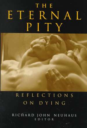 Eternal Pity de Richard John Neuhaus