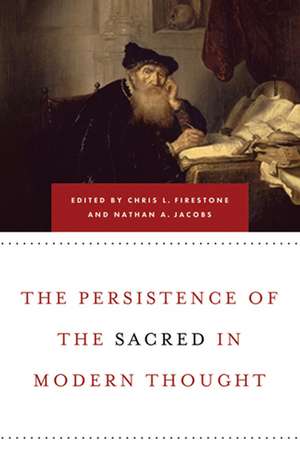 Persistence of the Sacred in Modern Thought de Chris L. Firestone