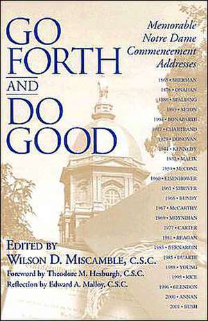 Go Forth and Do Good de Wilson D. Miscamble C. S. C.