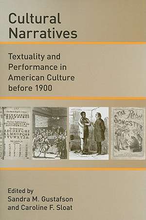 Cultural Narratives – Textuality and Performance in American Culture before 1900 de Sandra M. Gustafson