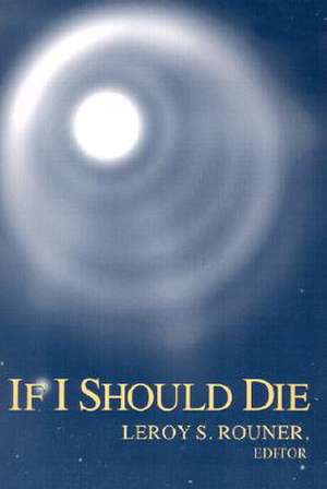 If I Should Die de Leroy S. Rouner