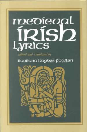 Medieval Irish Lyrics: The Moral Dimensions of Managed Care de Barbara Hughes Fowler