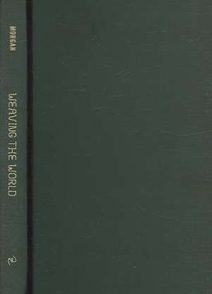 Weaving the World de Vance G. Morgan