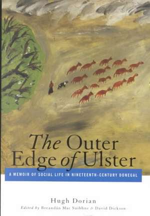 Outer Edge of Ulster – A Memoir of Social Life in Nineteenth–Century Donegal de Hugh Dorian