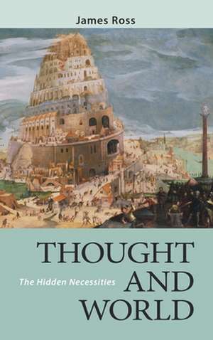 Thought and World – The Hidden Necessities de James Ross