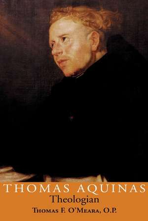 Thomas Aquinas, Theologian de Thomas F. O′meara O.p.