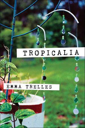 Tropicalia de Emma Trelles