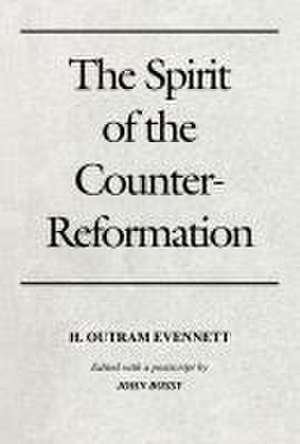 Spirit of the Counter-Reformation, The de H. Outram Evennett