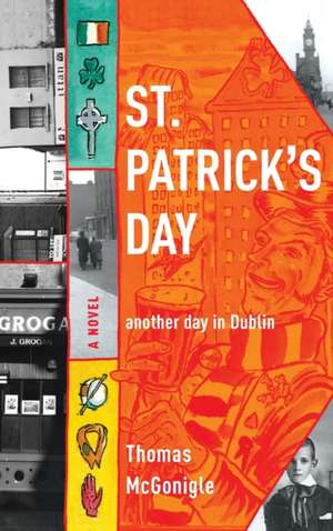 St. Patrick`s Day – another day in Dublin de Thomas McGonigle