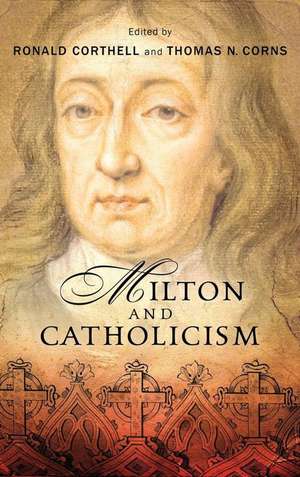 Milton and Catholicism de Ronald Corthell