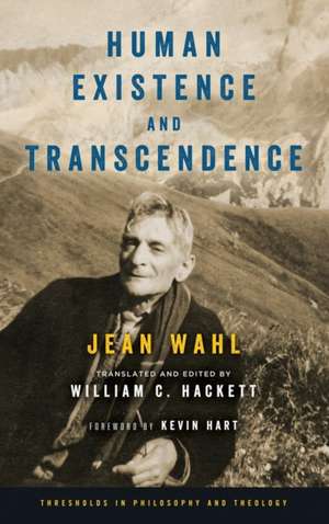 Human Existence and Transcendence de Jean Wahl