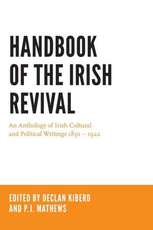 Handbook of the Irish Revival – An Anthology of Irish Cultural and Political Writings 1891–1922 de Declan Kiberd