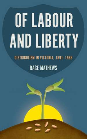 Of Labour and Liberty de Race Mathews