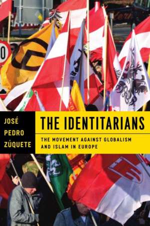 The Identitarians – The Movement against Globalism and Islam in Europe de José Pedro Zúquete