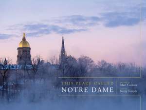 This Place Called Notre Dame de Matt Cashore