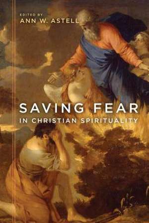 Saving Fear in Christian Spirituality de Ann W. Astell