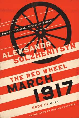 March 1917 – The Red Wheel, Node III, Book 2 de Aleksandr Solzhenitsyn