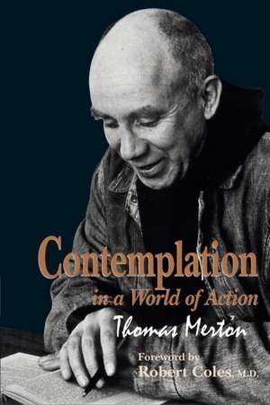 Contemplation in a World of Action – Second Edition, Restored and Corrected de Thomas Merton