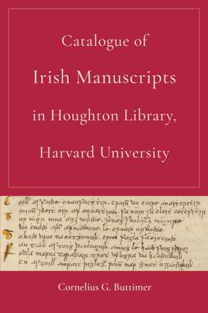 Catalogue of Irish Manuscripts in Houghton Library, Harvard University de Cornelius G. Buttimer