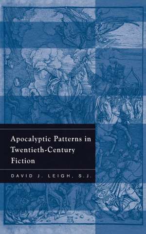 Apocalyptic Patterns in Twentieth–Century Fiction de David Leigh