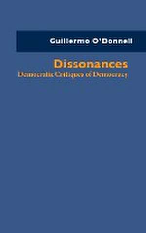 Dissonances – Democratic Critiques of Democracy de Guillermo O`donnell