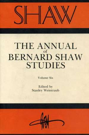 Shaw: The Annual of Bernard Shaw Studies, Vol. 6 de Stanley Weintraub