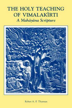 The Holy Teaching of Vimalakirti – A Mahayana Scripture de Robert A. F. Thurman