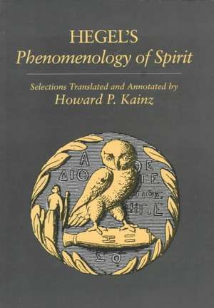 Selections from Hegel`s Phenomenology of Spirit de Howard Kainz