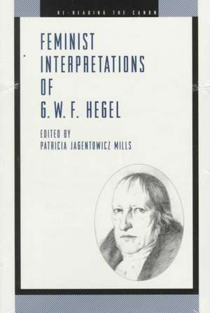 Feminist Interpretations of G. W. F. Hegel de Patricia Jagent Mills