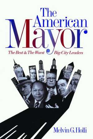 American Mayor - CL.: Lectures in the Philosophy of Art de Melvin G. Holli