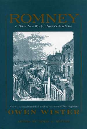 Romney: And Other New Works about Philadelphia de Owen Wister
