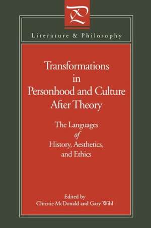 Transformations in Personhood and Culture after – The Languages of History, Aesthetics, and Ethics de Christie Mcdonald