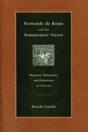 Fernando de Rojas and the Renaissance Vision – Phantasm, Melancholy, and Didacticism in "Celestina" de Ricardo Castells