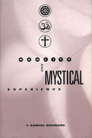 Reality and Mystical Experience de F. Samuel Brainard