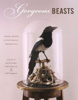 Gorgeous Beasts – Animal Bodies in Historical Perspective de Joan B. Landes