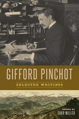 Gifford Pinchot – Selected Writings de Gifford Pinchot