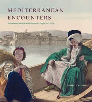 Mediterranean Encounters de Elisabeth A. Fraser