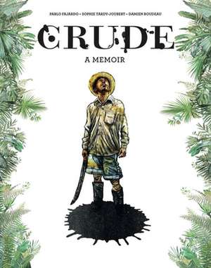 Crude – A Memoir de Pablo Fajardo