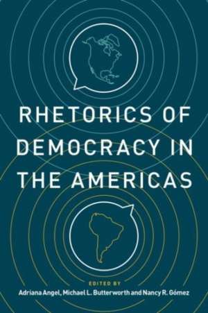 Rhetorics of Democracy in the Americas de Adriana Angel