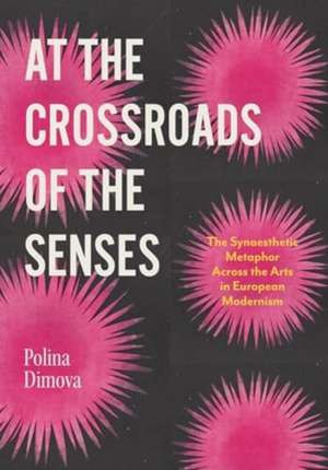 At the Crossroads of the Senses de Polina Dimova