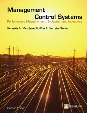 Management Control Systems: Performance Measurement, Evaluation and Incentives de Kenneth Merchant